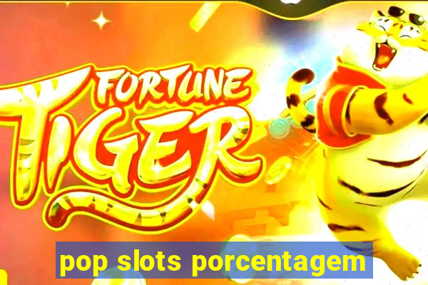 pop slots porcentagem